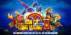 Bắn Cá Long Vương - Trò Chơi Đình Đám Tại Sảnh Cược NEW88