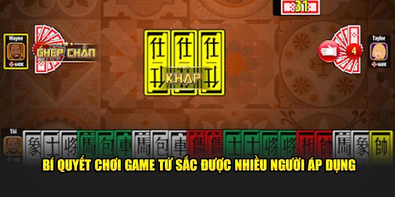 Bí quyết chơi game tứ sắc được nhiều người áp dụng