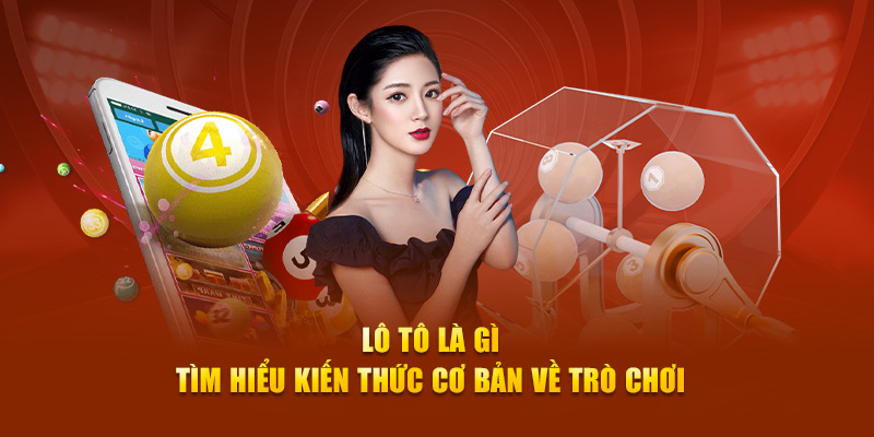 Lô tô là gì- tìm hiểu kiến thức cơ bản về trò chơi