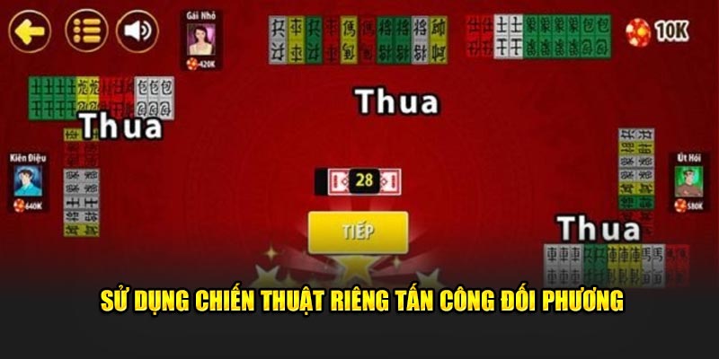 Sử dụng chiến thuật riêng tấn công đối phương